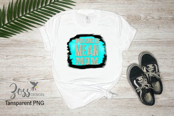 Download Proud Mean Mom Sublimation - Sublimation Collection